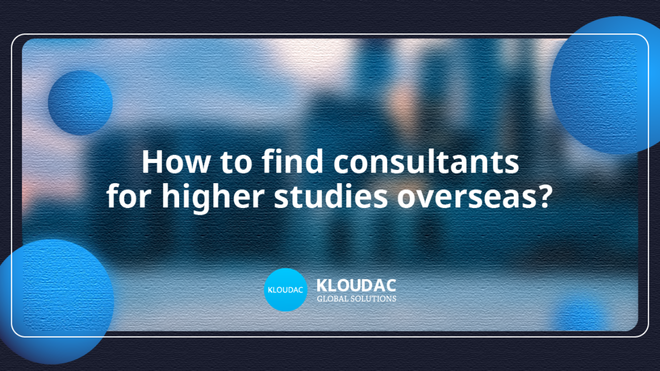 How to find consultants for higher studies overseas?